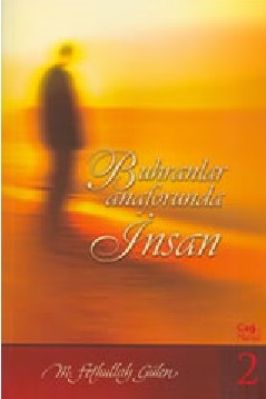Cag ve Nesil-2-Buhranlar Anaforunda Insan - M F Gulen.pdf - 1.01 - 169