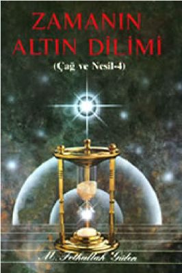 Cag ve Nesil-4-Zamanin Altin Dilim - M F Gulen.pdf - 1.16 - 223