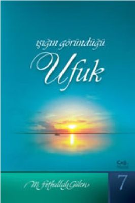 Cag ve Nesil-7-Isigin Gorundugu Ufuk - M F Gulen.pdf - 1.47 - 304