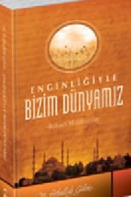 Enginliğiyle Bizim Dünyamız (Iktisadi Mülahazalar) - M F Gulen.pdf - 2.73 - 550