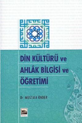 Mustafa Onder - Din Kulturu ve Ahlak Bilgisi ve Ogretimi - IsikAkademiY.pdf - 1.8 - 401