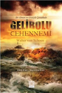 Walter Von Schoen - Gelibolu Cehennemi - Bir Almaninn Gozüyle Canakkale - YitikHazineYayinlari.pdf - 20.4 - 217