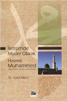 Yusuf Macit - Iletisimde Model Olarak Hazreti Muhammed (SAV) - IsikAkademiY.pdf - 1.01 - 233